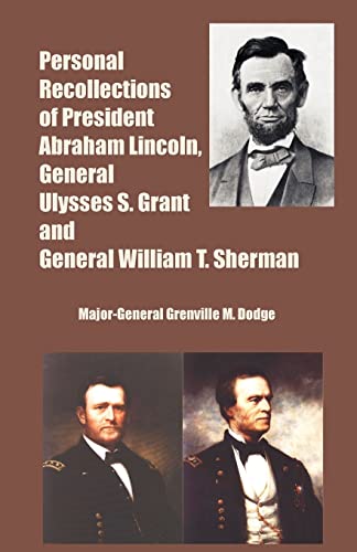 Personal Recollections Of President Abraham Lincoln, General Ulysses S. Grant An [Paperback]