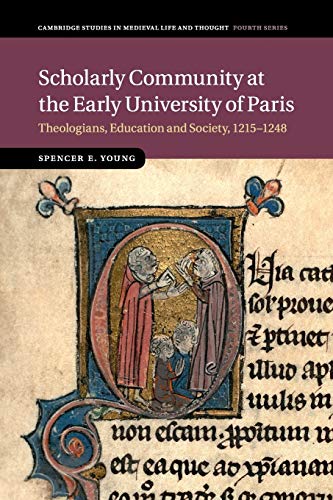 Scholarly Community at the Early University of Paris Theologians, Education and [Paperback]