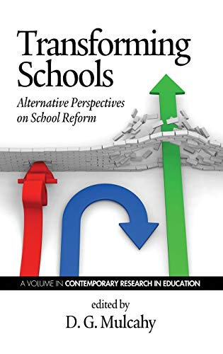 Transforming Schools Alternative Perspectives On School Reform (hc) (contempora [Hardcover]