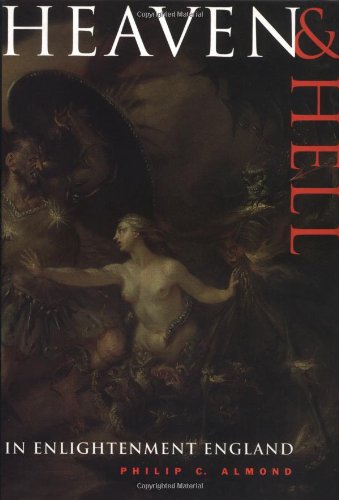 Heaven and Hell in Enlightenment England [Hardcover]
