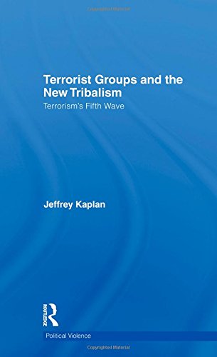 Terrorist Groups and the New Tribalism Terrorism}}}s Fifth Wave [Hardcover]