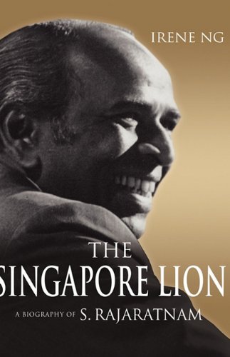The Singapore Lion A Biography Of S. Rajaratnam [Hardcover]