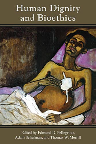 Human Dignity and Bioethics [Paperback]