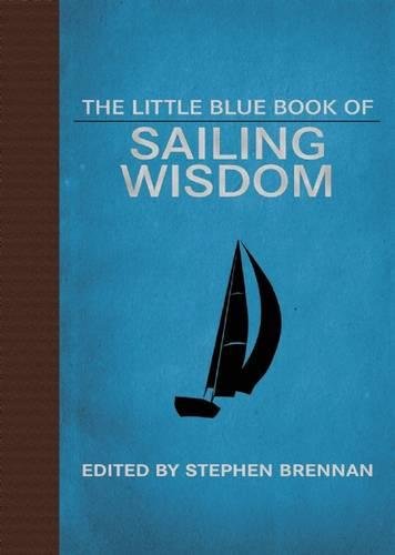 The Little Blue Book of Sailing Wisdom [Hardcover]