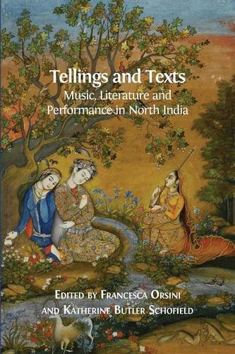 Tellings And Texts Music, Literature And Performance In North India [Paperback]