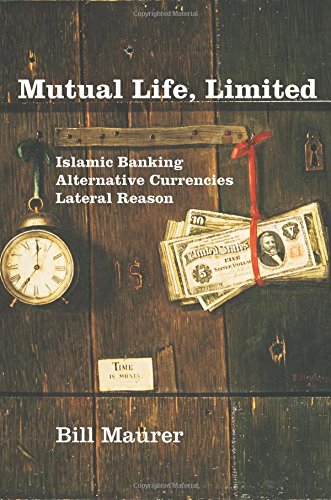 Mutual Life, Limited Islamic Banking, Alternative Currencies, Lateral Reason [Paperback]