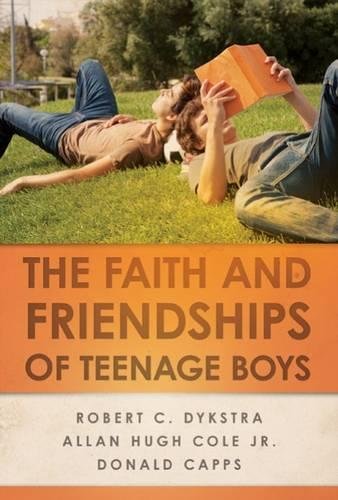 The Faith And Friendships Of Teenage Boys [Paperback]