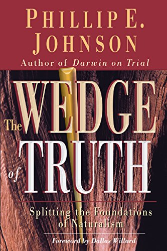 The Wedge Of Truth Splitting The Foundations Of Naturalism [Paperback]