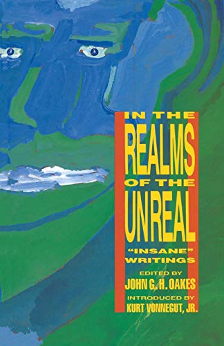 In the Realms of the Unreal Insane Writings [Paperback]