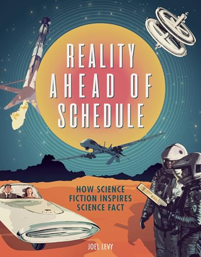Reality Ahead of Schedule How Science Fiction Inspires Science Fact [Hardcover]