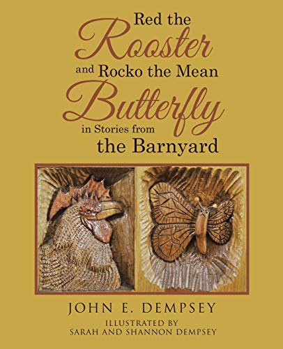 Red the Rooster and Rocko the Mean Butterfly in Stories from the Barnyard [Paperback]