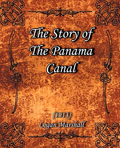 Story of the Panama Canal (1913) [Paperback]