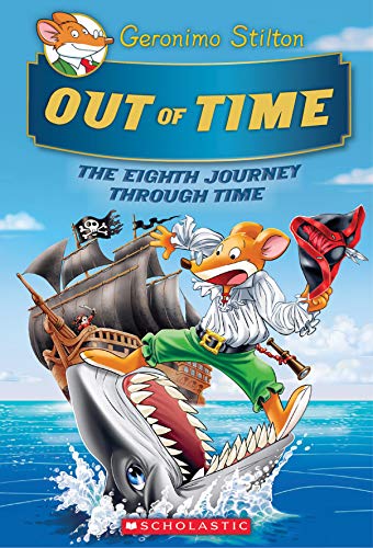 Out of Time (Geronimo Stilton Journey Through Time 8) [Hardcover]