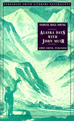 Alaska Days With John Muir (peregrine Smith Literary Naturalists) [Paperback]