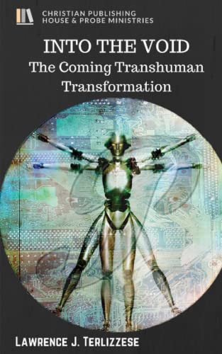 Into The Void The Coming Transhuman Transformation [Paperback]