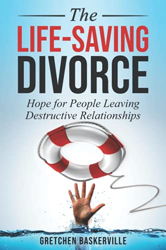 Life-Saving Divorce  Hope for People Leaving Destructive Relationships [Paperback]