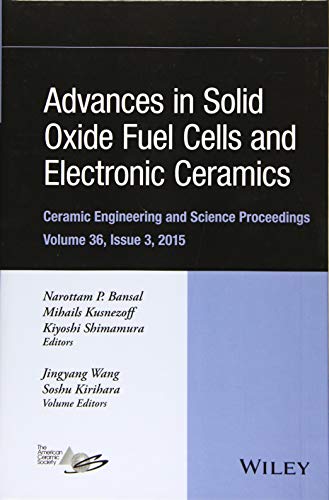 Advances in Solid Oxide Fuel Cells and Electronic Ceramics, Volume 36, Issue 3 [Hardcover]