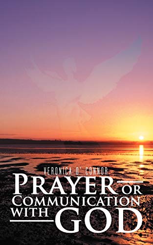 Prayer Or Communication With God [Paperback]