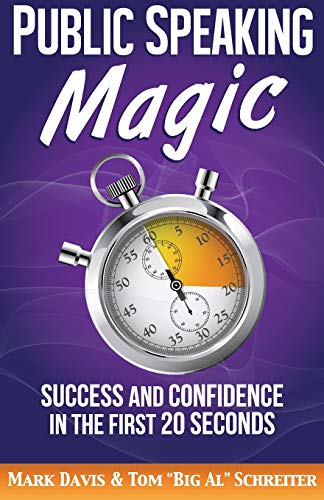 Public Speaking Magic  Success and Confidence in the First 20 Seconds [Paperback]