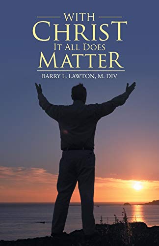 With Christ It All Does Matter [Paperback]