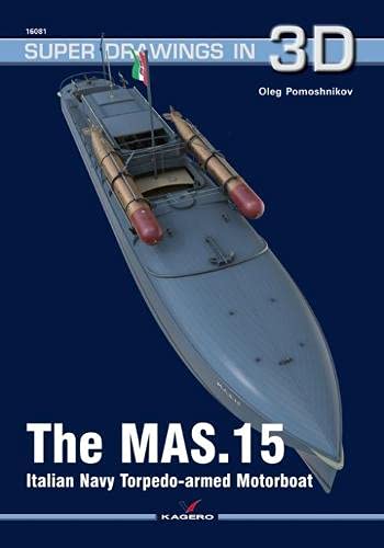 The MAS.15 Italian Navy Torpedo-armed Motorboat [Paperback]