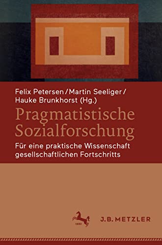 Pragmatistische Sozialforschung Fr eine praktische Wissenschaft gesellschaftli [Paperback]