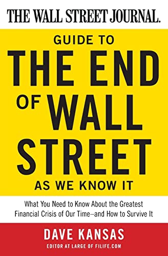 The Wall Street Journal Guide to the End of Wall Street as We Know It What You  [Paperback]