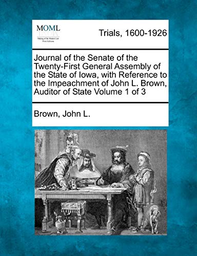 Journal Of The Senate Of The Twenty-First General Assembly Of The State Of Iowa, [Paperback]