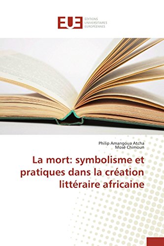 La Mort Symbolisme Et Pratiques Dans La Cration Littraire Africaine (french E [Paperback]