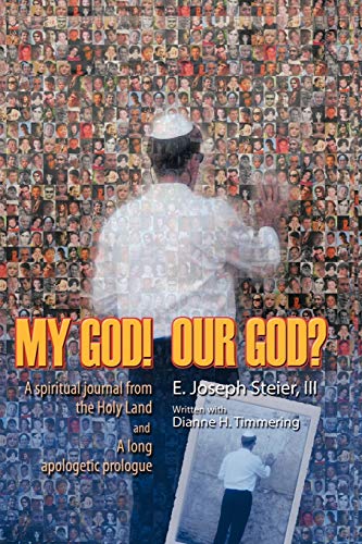 My God Our God A Spiritual Journal From The Holy Land And A Long Apologetic Pr [Paperback]