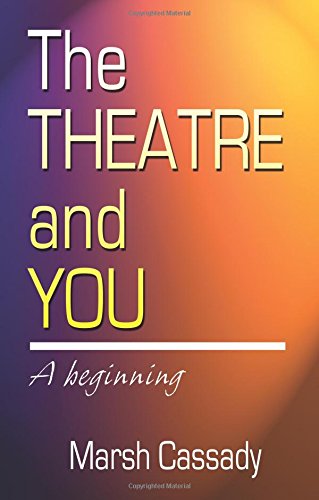 The Theatre and You A Beginning [Paperback]