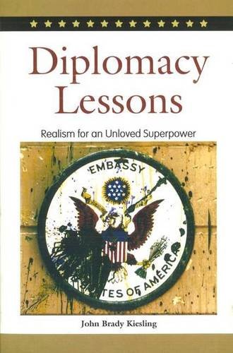 Diplomacy Lessons Realism For An Unloved Superpower [Hardcover]
