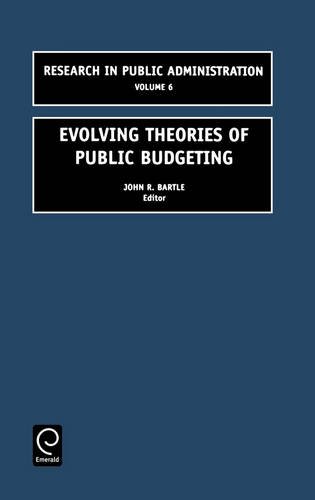 Evolving Theories of Public Budgeting [Hardcover]