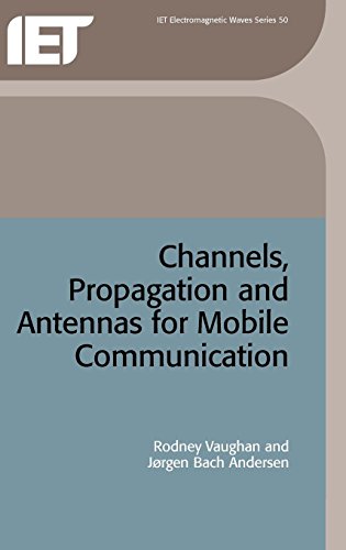 Channels, Propagation and Antennas for Mobile Communications [Hardcover]
