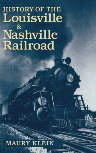 History Of The Louisville & Nashville Railroad (railroads Of America) [Hardcover]