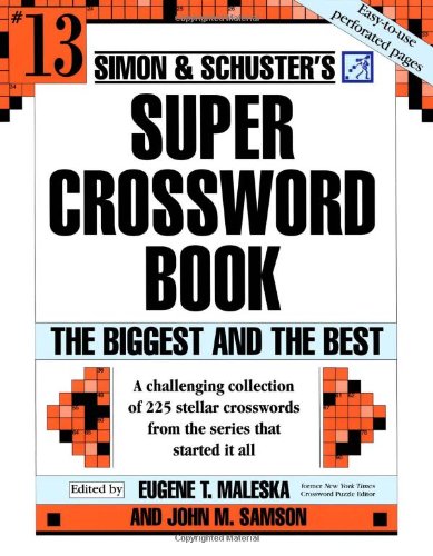 Simon and Schuster Super Crossword Puzzle Book 13 The Biggest and the Best [Paperback]
