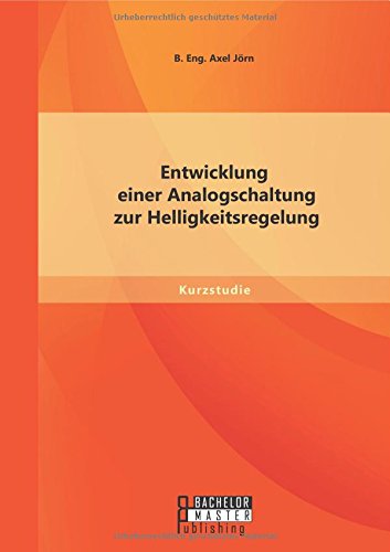 Entwicklung Einer Analogschaltung Zur Helligkeitsregelung (german Edition) [Paperback]