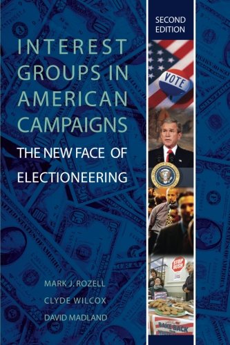 Interest Groups in American Campaigns The New Face of Electioneering [Paperback]