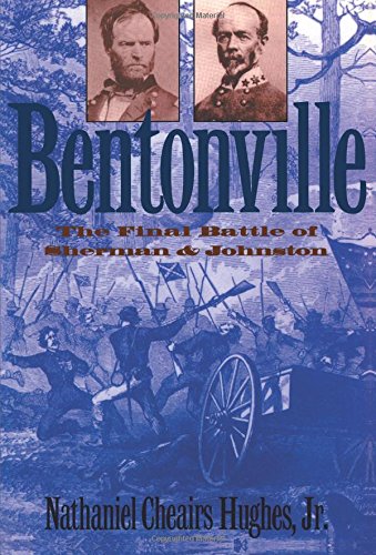 Bentonville The Final Battle Of Sherman And Johnston (civil War America) [Paperback]