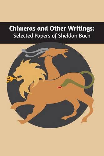 Chimeras And Other Writings Selected Papers Of Sheldon Bach [Paperback]