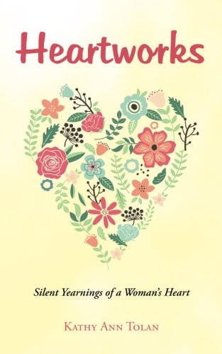 Heartworks Silent Yearnings Of A Womans Heart [Paperback]