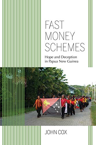 Fast Money Schemes Hope and Deception in Papua New Guinea [Paperback]