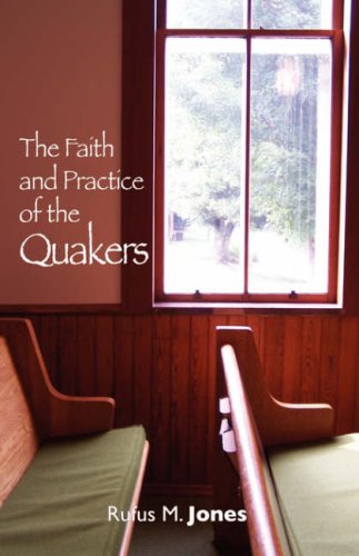 The Faith And Practice Of The Quakers [Paperback]