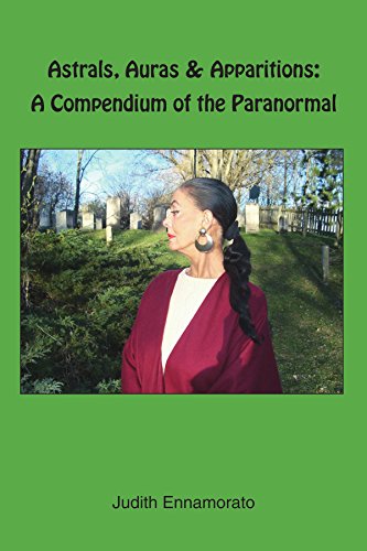 Astrals, Auras & Apparitions A Compendium Of The Paranormal [Paperback]