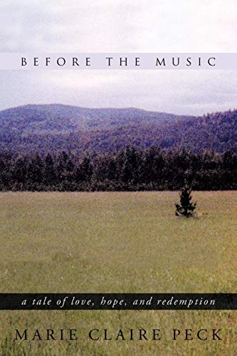 Before the Music  A Tale of Love, Hope, and Redemption [Paperback]