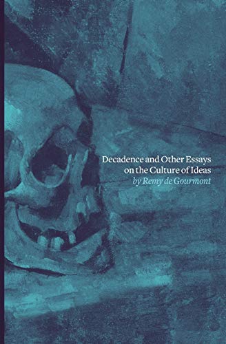 Decadence And Other Essays On The Culture Of Ideas [Paperback]