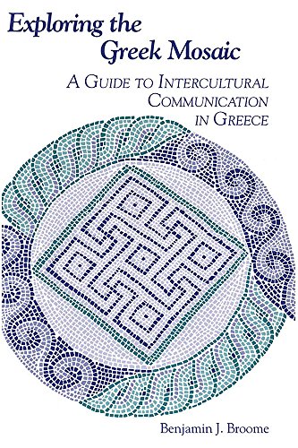 Exploring the Greek Mosaic A Guide to Intercultural Communication in Greece [Paperback]