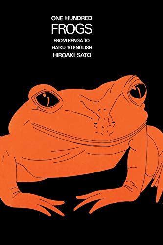 One Hundred Frogs From Renga to Haiku to English [Paperback]