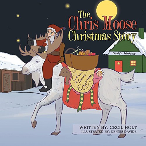 The Chris Moose Christmas Story [Paperback]
