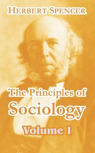 The Principles Of Sociology (volume I) [Paperback]